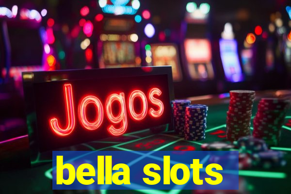 bella slots